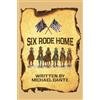 Michael Dante Six Rode Home: A Novella (Tascabile)