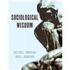 William E. Thompson Mica L. Thompson Sociological Wisdom (Tascabile)