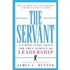 James C. Hunter The Servant (Copertina rigida)