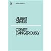Albert Camus Create Dangerously (Tascabile) Penguin Modern