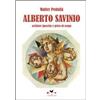 Edizioni Anordest Alberto Savinio. Scrittore ipocrita e privo di scopo