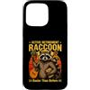 Life Senior Raccoon Humor Custodia per iPhone 15 Pro Max Pensionamento attivo Raccoon più occupato di prima