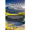 James Asogwa Sony a7 V User Guide (Tascabile)