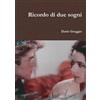 Dario Greggio Ricordo di due sogni (Tascabile)