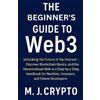 M J Crypto The Beginner's Guide to Web3 (Tascabile)