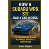 Emas Oyaks How A Subaru WRX STI Rally Car Works (Tascabile)