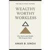 Amar B Singh Wealthy Worthy Workless (Tascabile) Delta Mind Papers