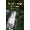 Dario Greggio Shape of things to come (Tascabile)
