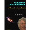 Leo Valeriano Caro Alieno - l'Uomo, la vita, il Creatore (Tascabile)