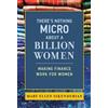 Mary Ellen Iskenderian There's Nothing Micro about a Billion Women (Tascabile)