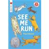 Paul Meisel See Me Run (Tascabile) I Like to Read
