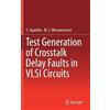 S. Jayanthy M.C Test Generation of Crosstalk Delay Faults in (Copertina rigida)