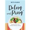 Beth Bubik Delay and Pray (Tascabile)