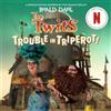 Steve Behling Roald Dahl The Twits: Trouble in Triperot! (Tascabile)