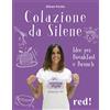Silene Pretto Colazione da Silene. Ediz. a colori (Tascabile)