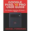 Daniel Fordman Google pixel 10 pro User Guide (Tascabile)