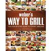 Harvest Weber's Way To Grill: The Step-by-Step Guide to Expert Grilling