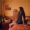 Elise Frank I Didn't Pay for It (CD) Album