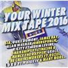 V/A Your Winter Mix Tape 2016 (CD)