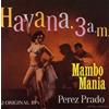 Perez Prado Mambo Mania/Havana 3 00 A.M. (CD)