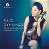 Rachel Lee Priday Rachel Lee Priday/David Kaplan: Fluid Dynamics (CD) Album