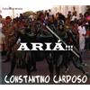 ARTIST CONSTANTINO CARDOSO - ARIA!!! -DIGI- (1 CD) (CD)