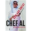 Alan V Michals Chef Al Raw and Uncut (Tascabile)