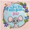 Lucy Tapper The Day You Were Born In July. . . (Copertina rigida)