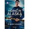 R Barri Flowers Hiding in Alaska (Tascabile) Bureaus of Investigation Mysteries