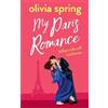 Olivia Spring My Paris Romance (Tascabile) My Ten-Year Crush