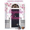 Angela Barton Magnolia House (Tascabile)