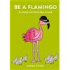 Sarah Ford Be a Flamingo (Tascabile) Be a... (PRESALE 06/10/2026)