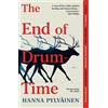 Hanna Pylväinen The End of Drum-Time (Tascabile)