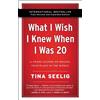 Tina Seelig What I Wish I Knew When I Was 20 - 10th Anniversary Edit (Tascabile)