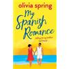 Olivia Spring My Spanish Romance (Tascabile) My Ten-Year Crush
