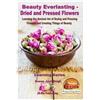 Dueep Jyot Sing Beauty Everlasting - Dried and Pressed Flowers - Lea (Tascabile)