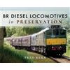 Fred Kerr BR Diesel Locomotives in Preservation (Copertina rigida)