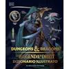 Raven La leggenda di Drizzt. Dizionario illustrato. Dungeons & Dragons. Ediz. illustrata