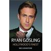 John Blake Ryan Gosling: Hollywood's Finest