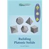 Deltaspektri Building Platonic Solids: How to Construct Sturdy Platonic Solids from Paper or Cardboard and Draw Platonic Solid Templates With a Ruler and Compass