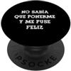 YO! No sabia que ponerme y me puse feliz Spagnolo Happines Divertente PopSockets PopGrip Adesivo