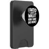 Money Puns Toilet Humor Comedy I Farted In My Wallet Now I Have Gas Money PopSockets PopWallet per MagSafe