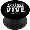 Inspiration Bible Quote Spanish Il mio redentore vive lavoro 19:25 Fede cristiana spagnola PopSockets PopGrip Adesivo