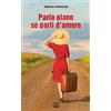 Interlinea Parla piano se parli d'amore