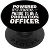 Probation Officer Job Jesus Follower Des Alimentato da Jesus Orgoglioso di essere l'ufficiale di libertà vigilata Christian PopSockets PopGrip Adesivo