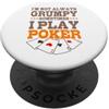 Giocatore di poker Poker Papà Nonno Fest Giocatore di poker Non sono sempre scontroso a volte gioco a PopSockets PopGrip Adesivo