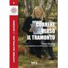 AGA Editrice (Cusano Milanino) Correre verso il tramonto. Cantiere multipolare. Frammenti per un orientamento verticale (Vol. 2)