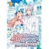 Fuyutsuki Koki I Abandoned My Engagement Because My Sister is a Trag (Tascabile)
