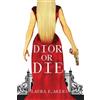 Laura E Akers Dior or Die (Tascabile) Davia Glenn