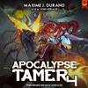 Maxime J Durand Apocalypse Tamer 4 (Tascabile) Apocalypse Tamer